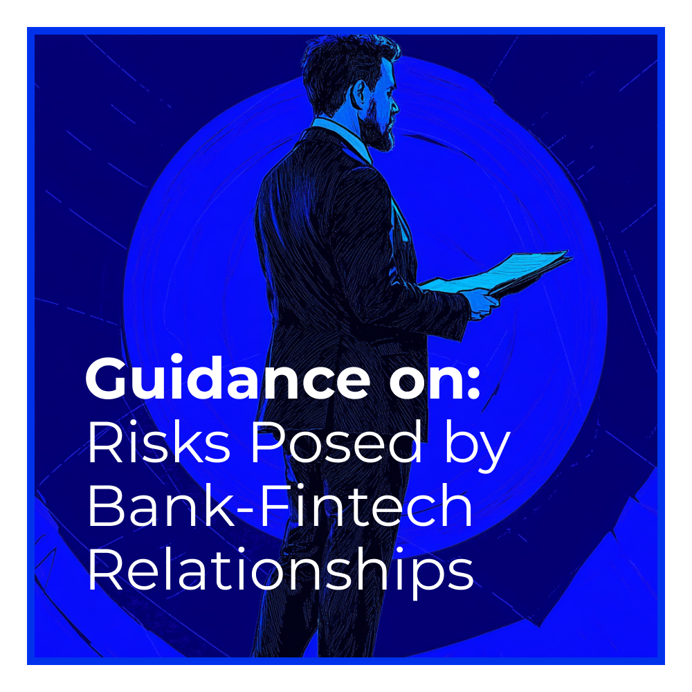Fintech Compliance: Banking Regulators Issue Guidance on Risks Posed by Bank-Fintech Relationships